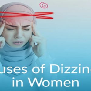 Dizziness in women and children – Important things to know!!